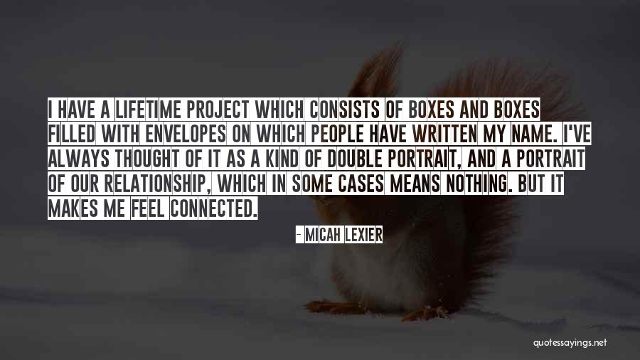 My Kind Of Relationship Quotes By Micah Lexier My Kind Of Relationship Quotes By Micah Lexier