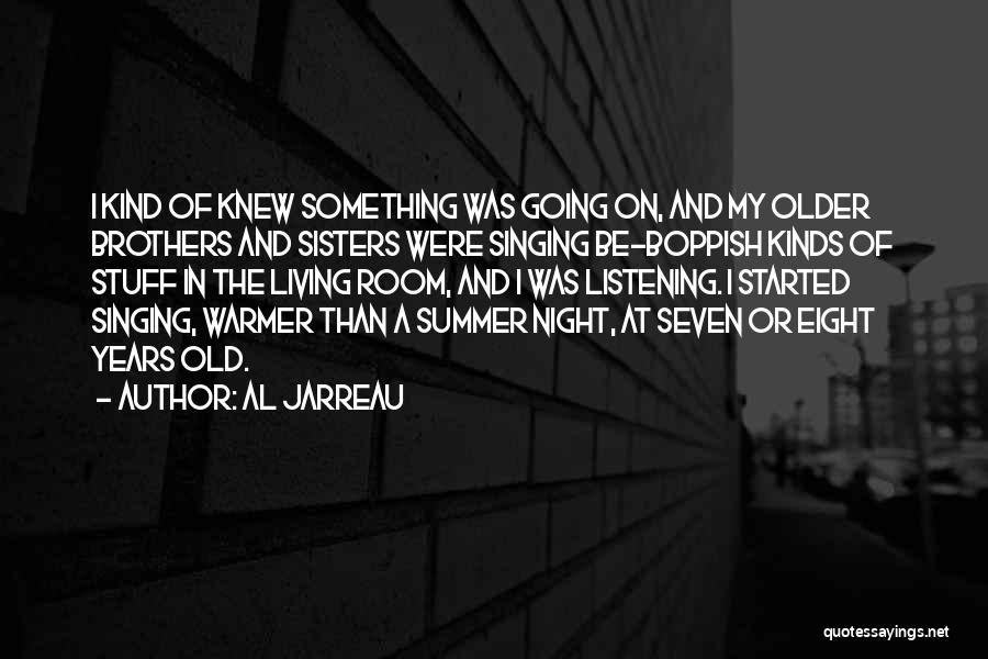 My Kind Of Summer Quotes By Al Jarreau