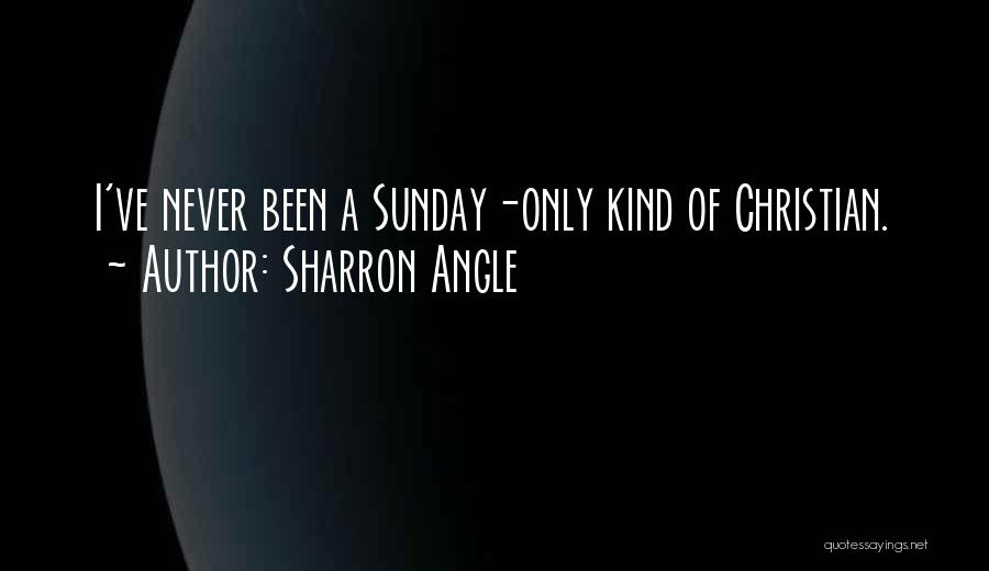 My Kind Of Sunday Quotes By Sharron Angle