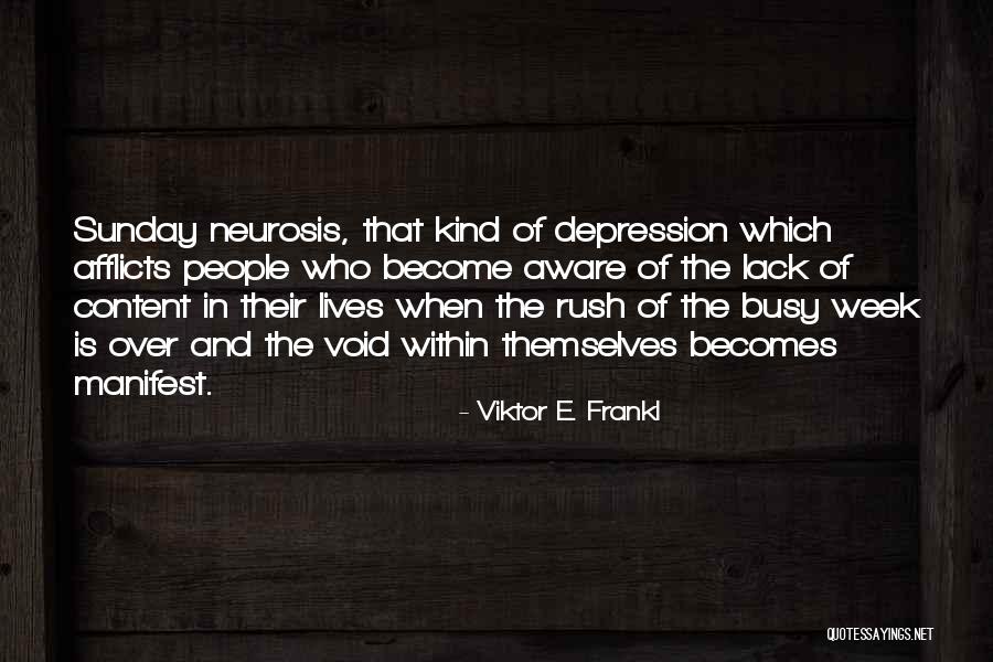 My Kind Of Sunday Quotes By Viktor E. Frankl