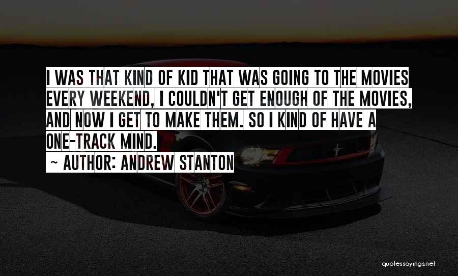 My Kind Of Weekend Quotes By Andrew Stanton
