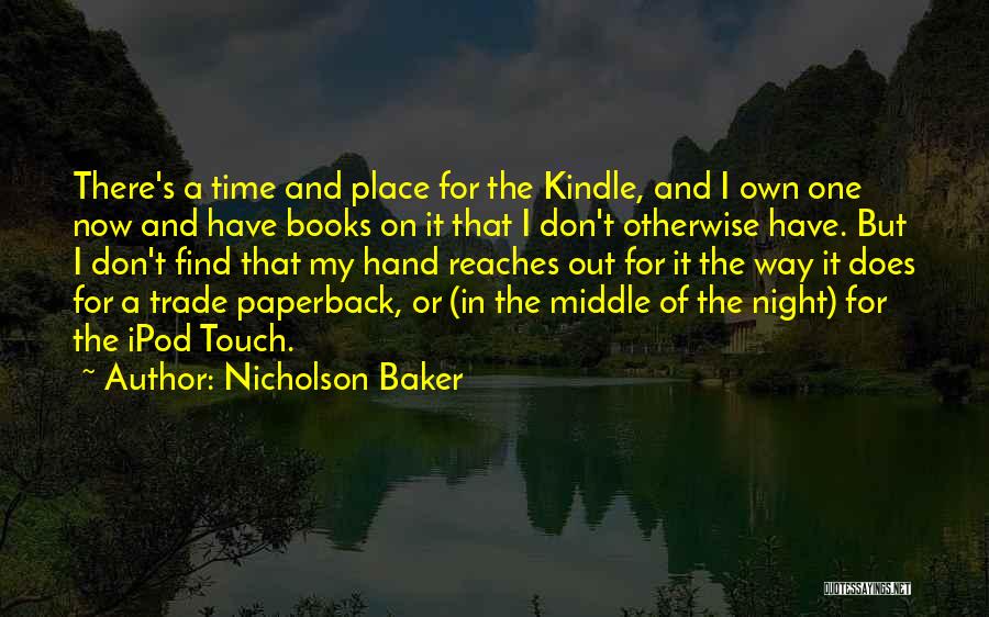 My Kindle Quotes By Nicholson Baker