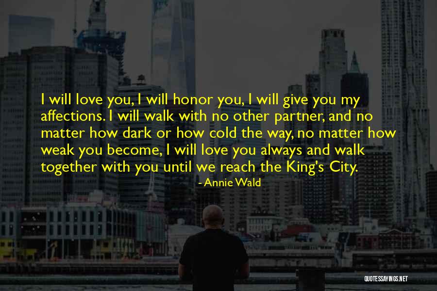 My King Love Quotes By Annie Wald