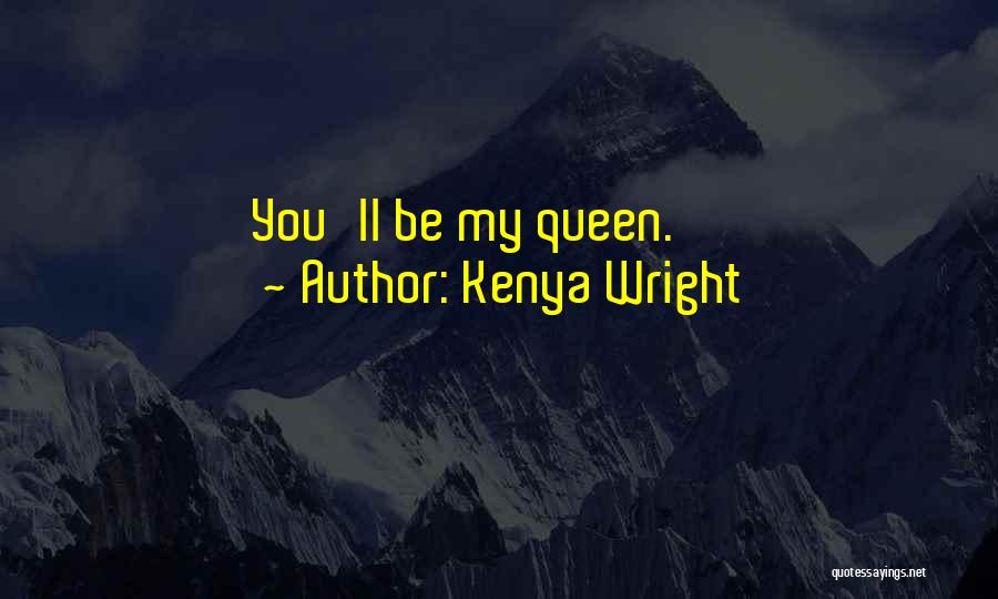 My King Love Quotes By Kenya Wright