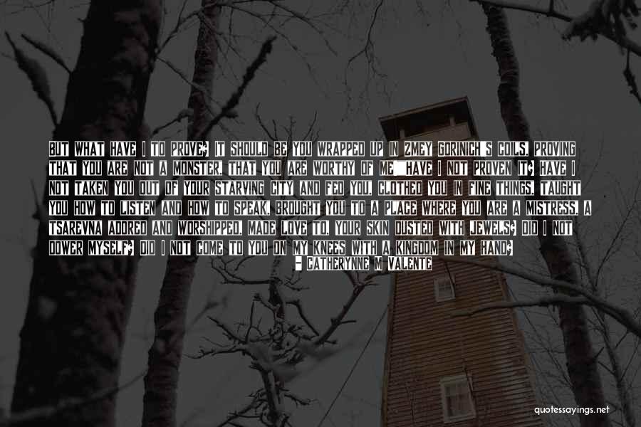 My Kingdom Quotes By Catherynne M Valente My Kingdom Quotes By Catherynne M Valente