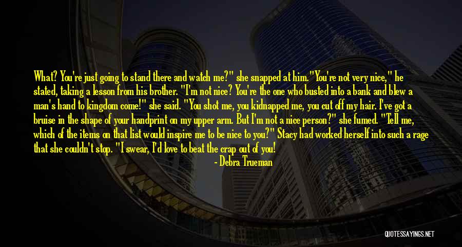My Kingdom Quotes By Debra Trueman My Kingdom Quotes By Debra Trueman