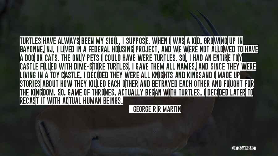 My Kingdom Quotes By George R R Martin My Kingdom Quotes By George R R Martin