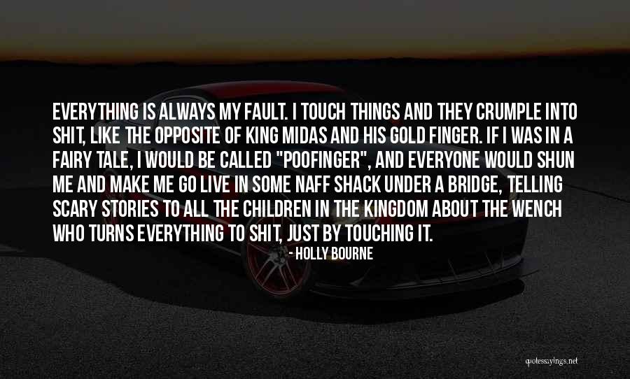 My Kingdom Quotes By Holly Bourne My Kingdom Quotes By Holly Bourne
