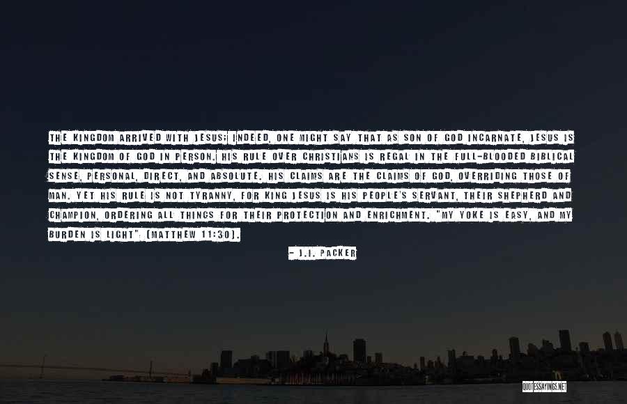 My Kingdom Quotes By J.I. Packer My Kingdom Quotes By J.I. Packer