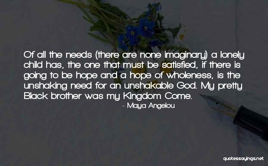 My Kingdom Quotes By Maya Angelou My Kingdom Quotes By Maya Angelou