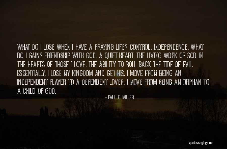 My Kingdom Quotes By Paul E. Miller My Kingdom Quotes By Paul E. Miller
