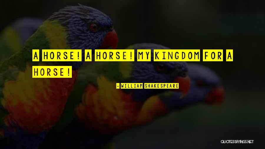 My Kingdom Quotes By William Shakespeare My Kingdom Quotes By William Shakespeare
