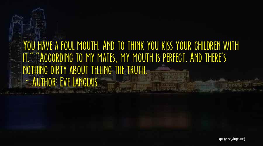 My Kiss Quotes By Eve Langlais