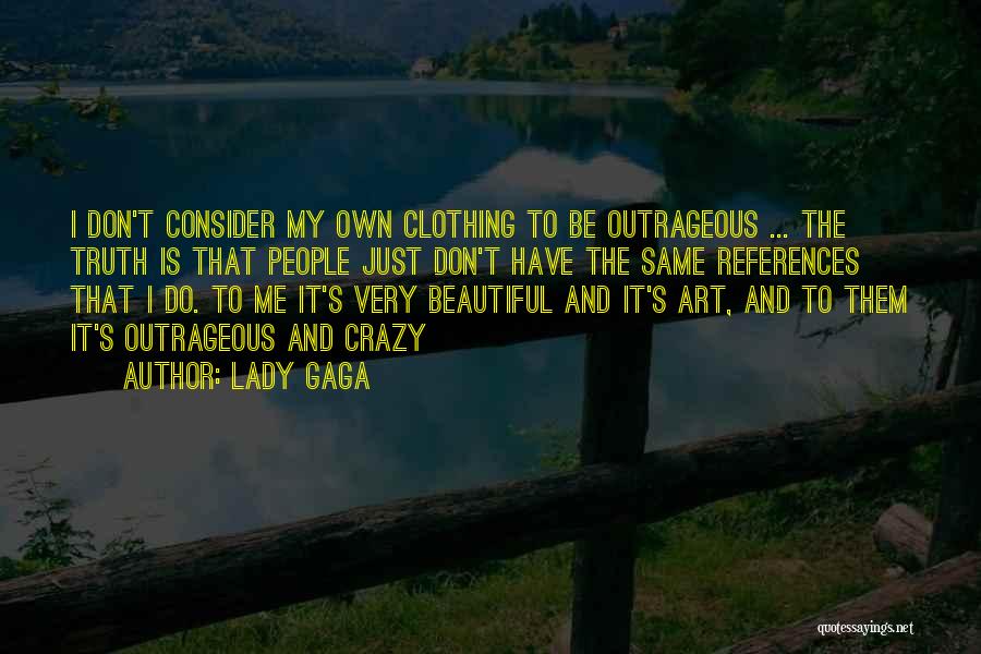 My Lady Is Beautiful Quotes By Lady Gaga