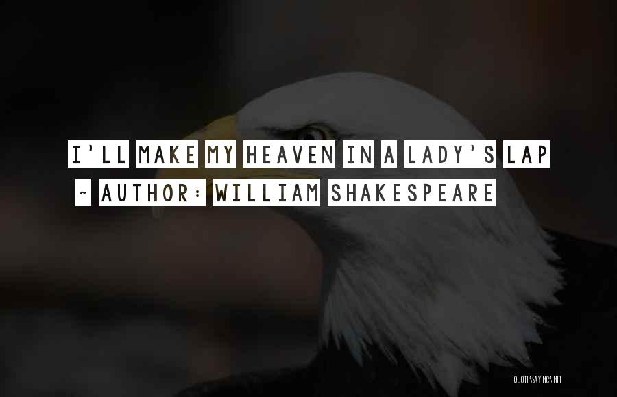 My Lady Love Quotes By William Shakespeare