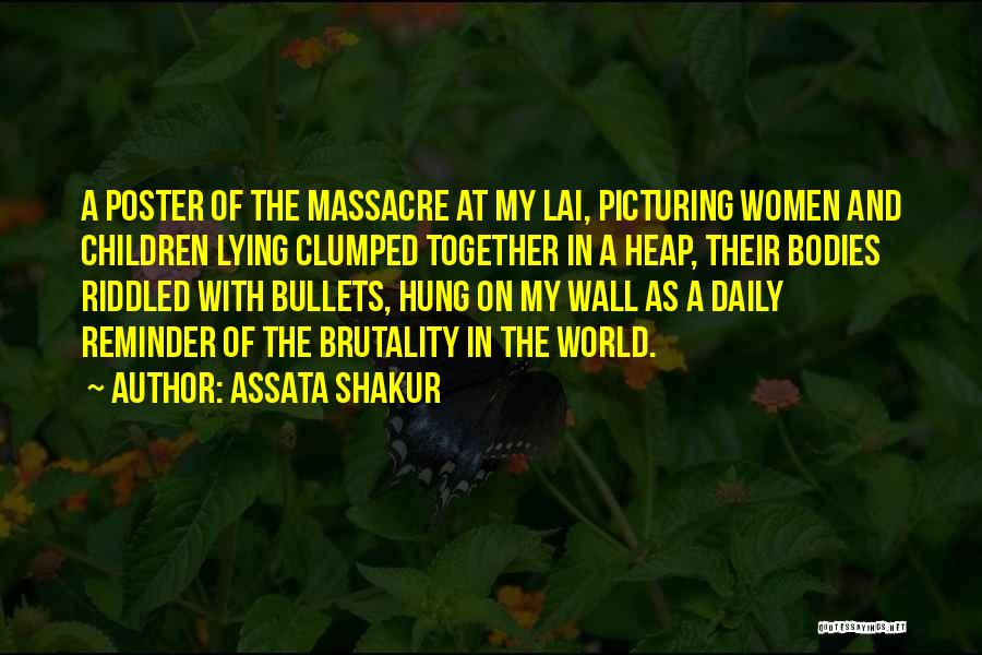 My Lai Massacre Quotes By Assata Shakur