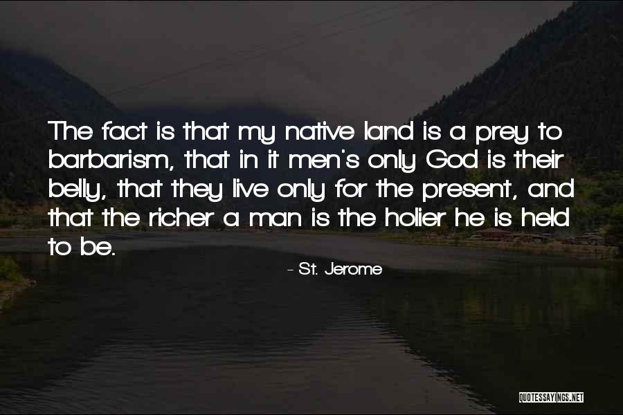 My Land Quotes By St. Jerome