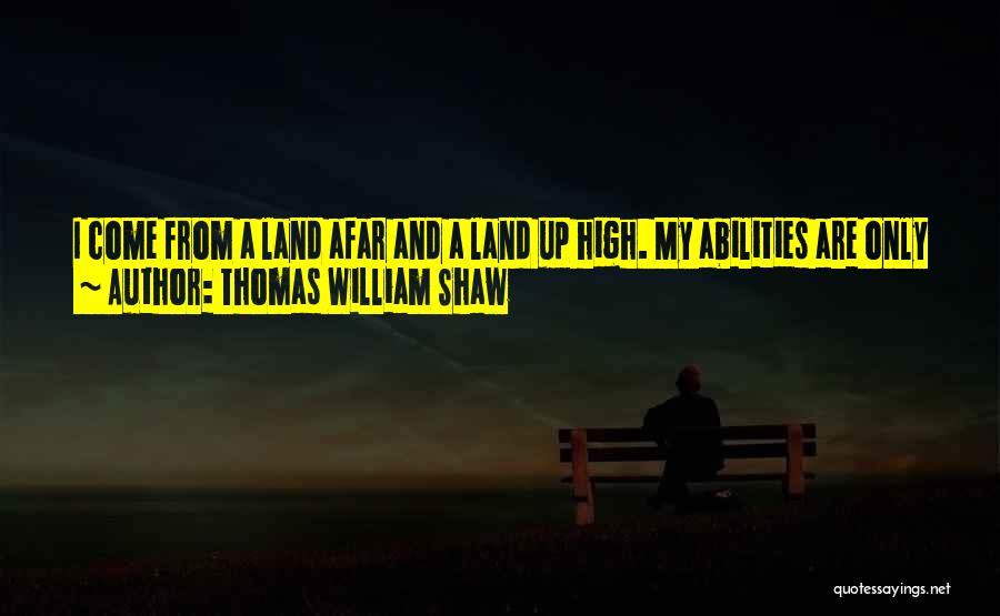 My Land Quotes By Thomas William Shaw