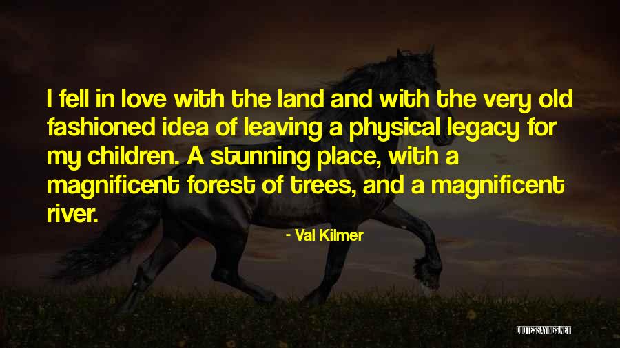 My Land Quotes By Val Kilmer