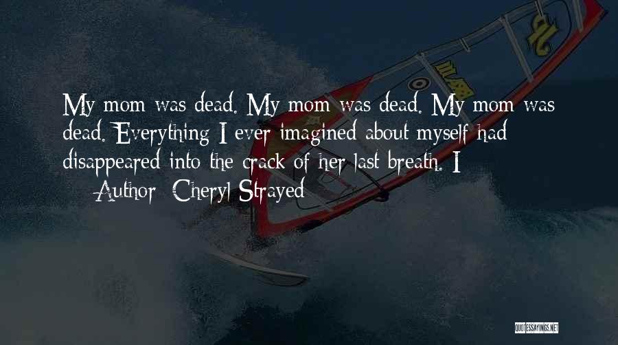 My Last Breath Quotes By Cheryl Strayed