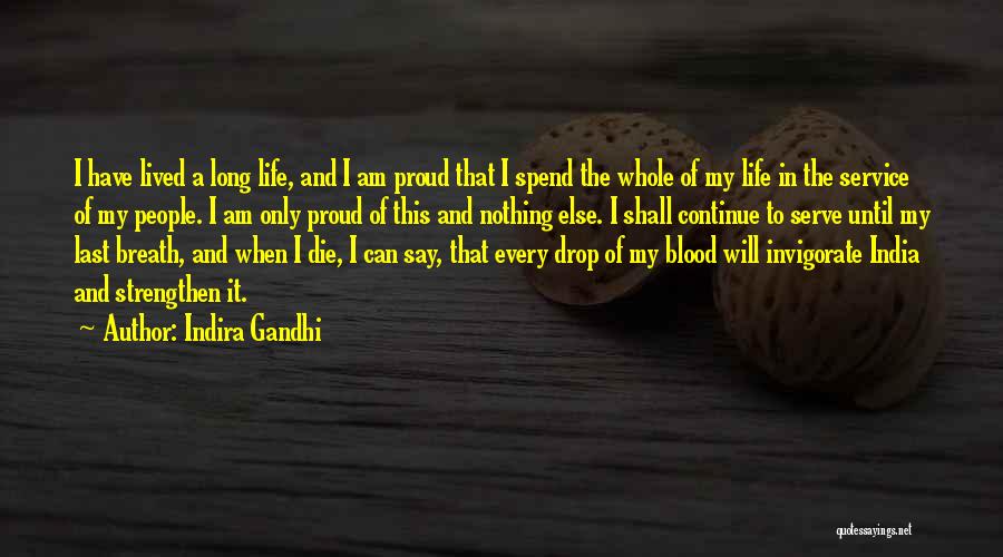 My Last Breath Quotes By Indira Gandhi