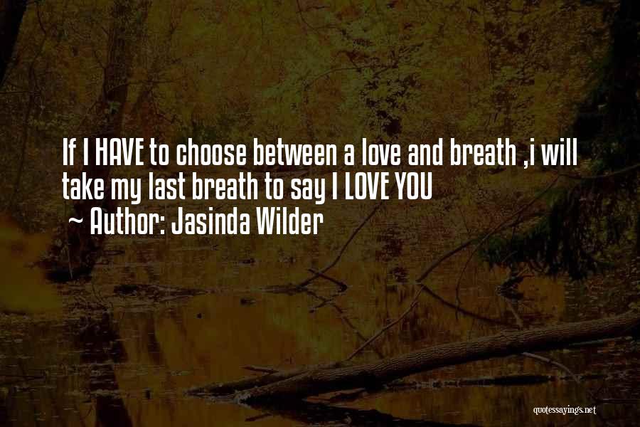 My Last Breath Quotes By Jasinda Wilder