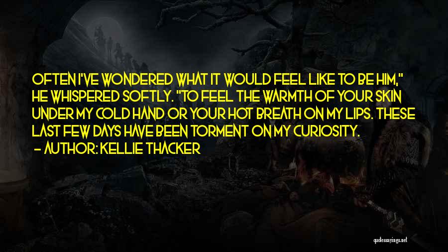 My Last Breath Quotes By Kellie Thacker