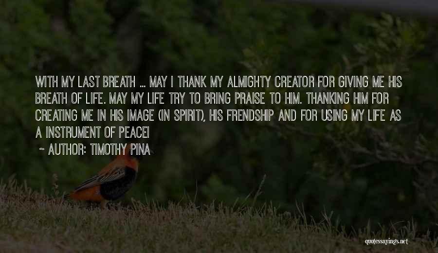 My Last Breath Quotes By Timothy Pina