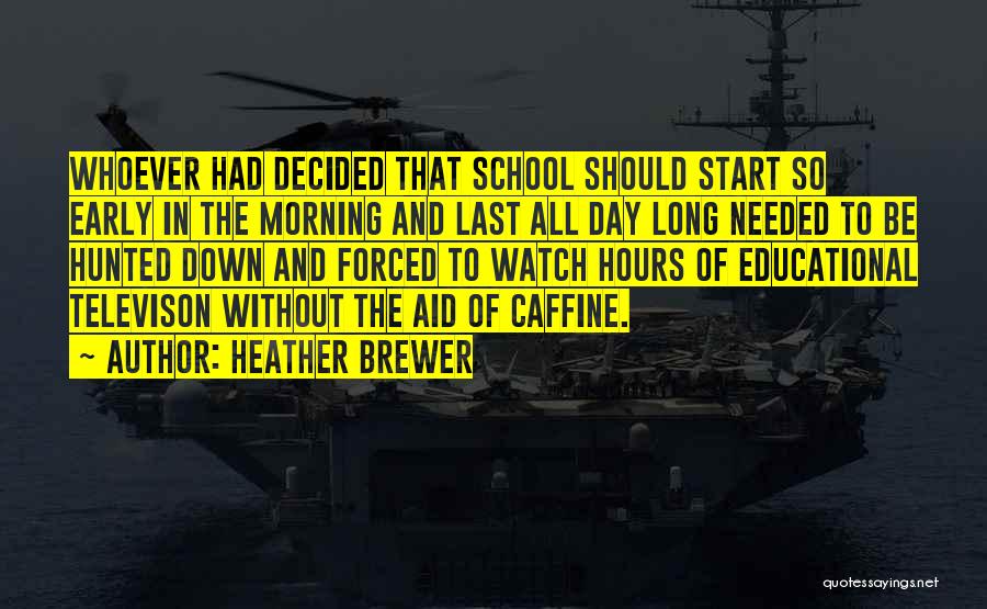 My Last Day At School Quotes By Heather Brewer