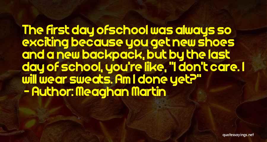 My Last Day At School Quotes By Meaghan Martin