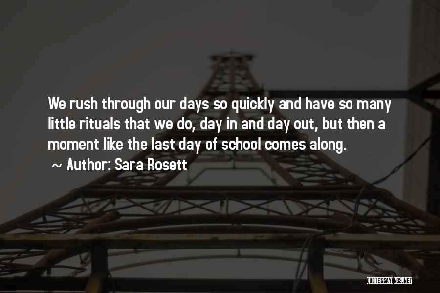 My Last Day At School Quotes By Sara Rosett