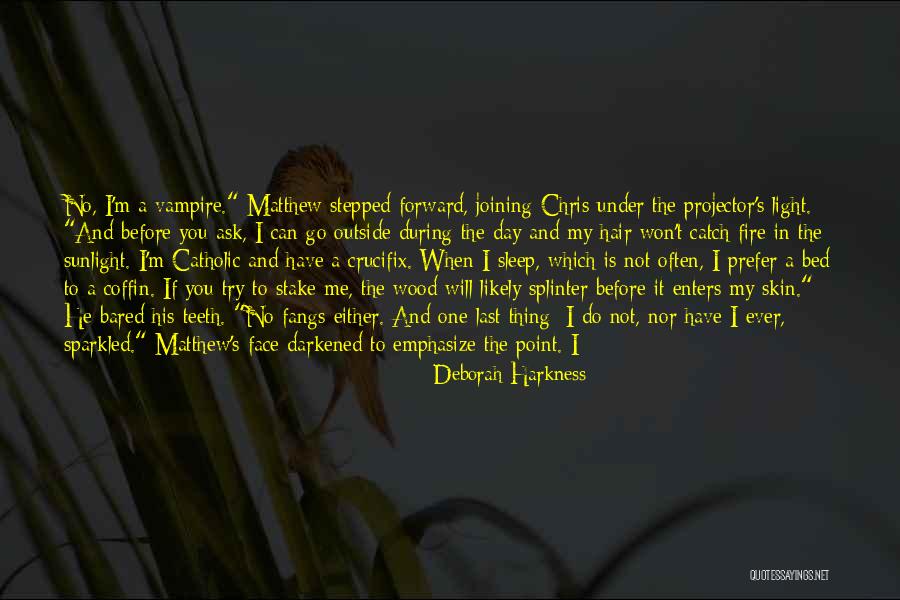 My Last Day Quotes By Deborah Harkness My Last Day Quotes By Deborah Harkness