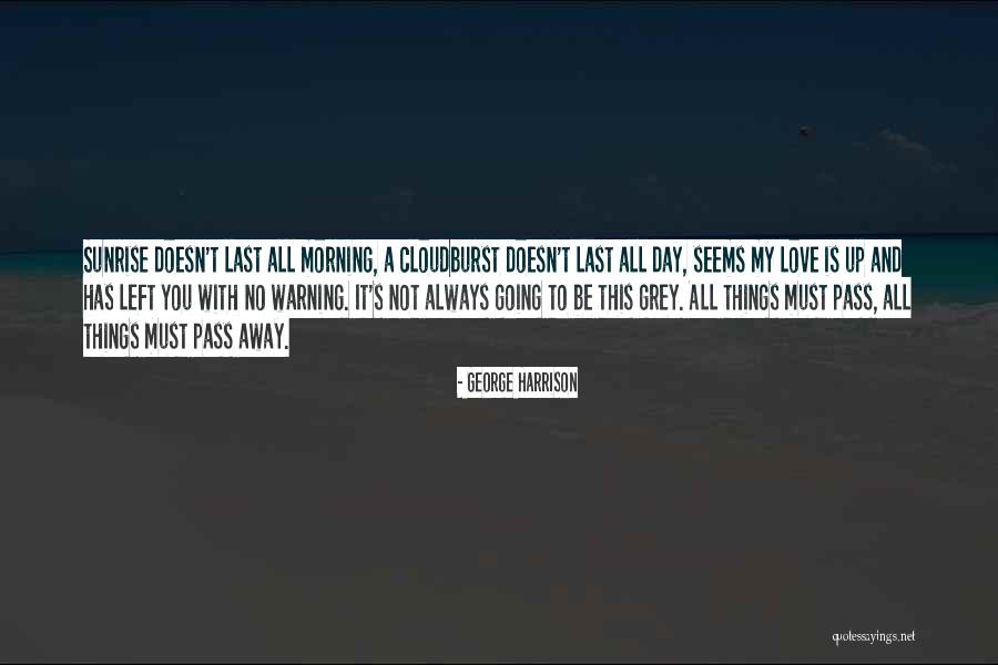 My Last Day Quotes By George Harrison My Last Day Quotes By George Harrison