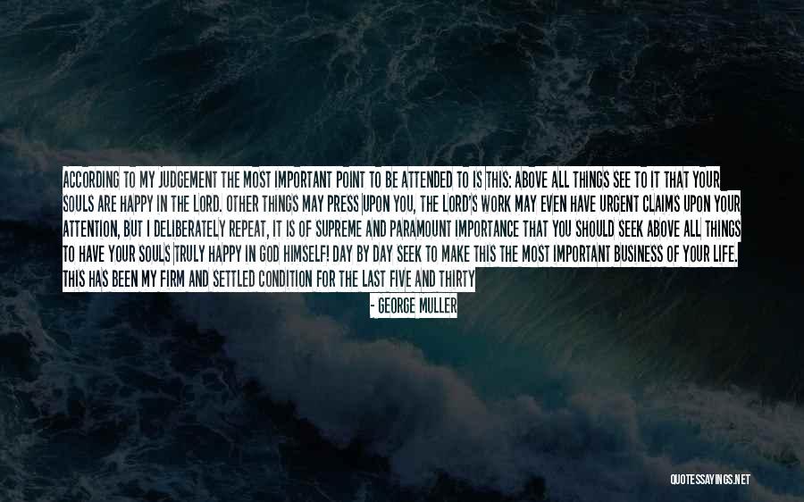 My Last Day Quotes By George Muller My Last Day Quotes By George Muller