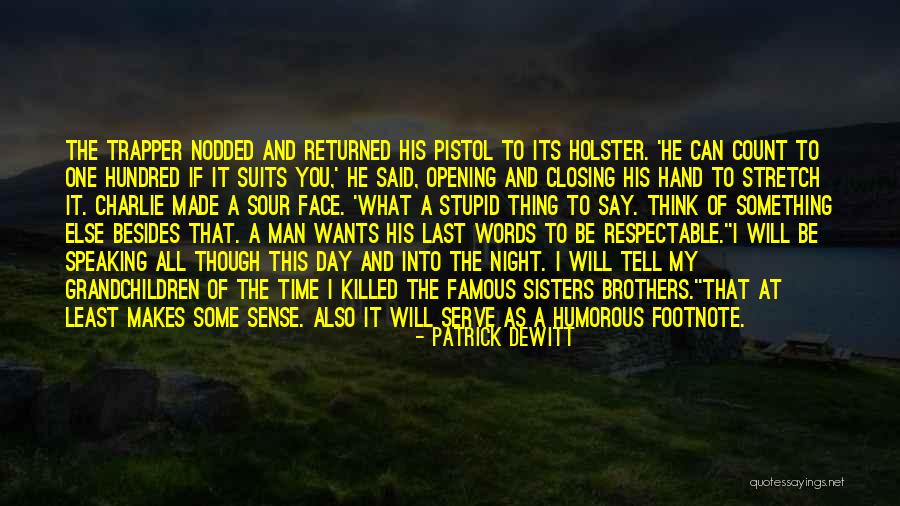My Last Day Quotes By Patrick DeWitt My Last Day Quotes By Patrick DeWitt