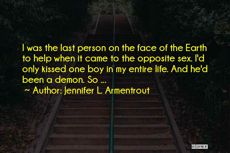 My Last Kiss Quotes By Jennifer L. Armentrout