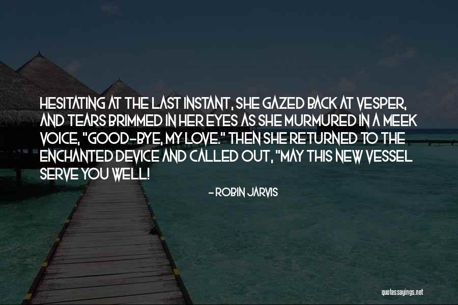My Last Love Quotes By Robin Jarvis My Last Love Quotes By Robin Jarvis