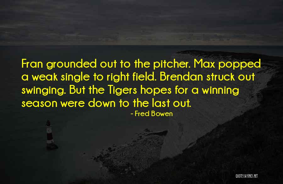 My Last Season With You Quotes By Fred Bowen My Last Season With You Quotes By Fred Bowen