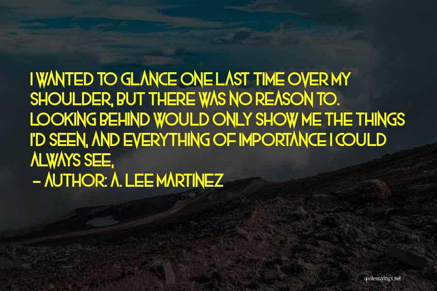 My Last Seen Quotes By A. Lee Martinez