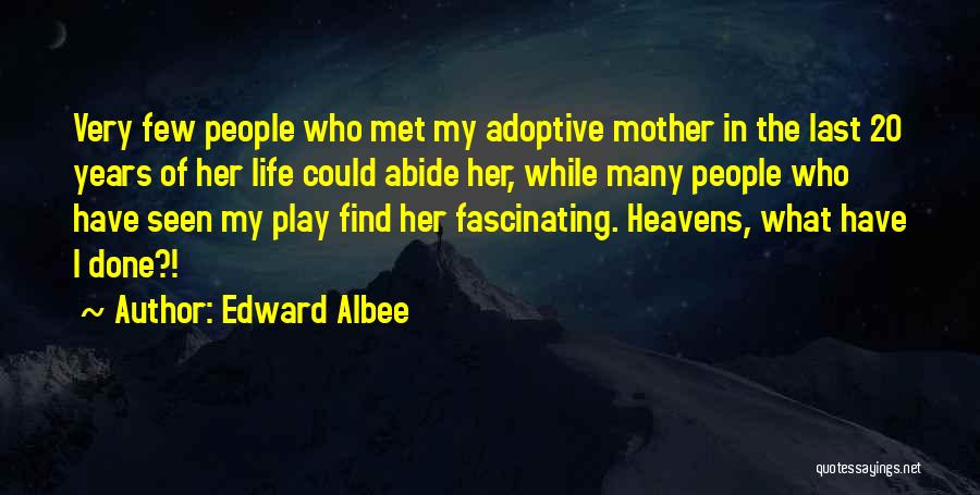 My Last Seen Quotes By Edward Albee