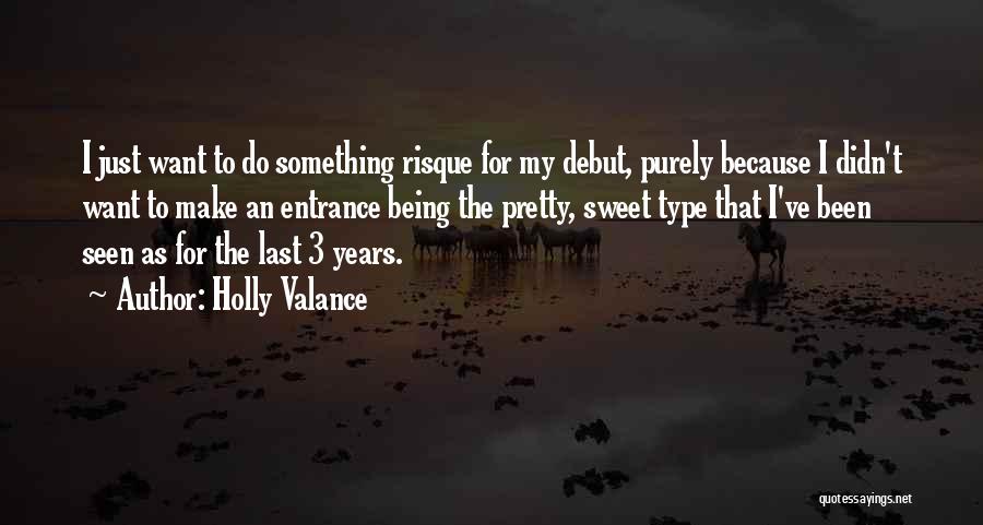 My Last Seen Quotes By Holly Valance