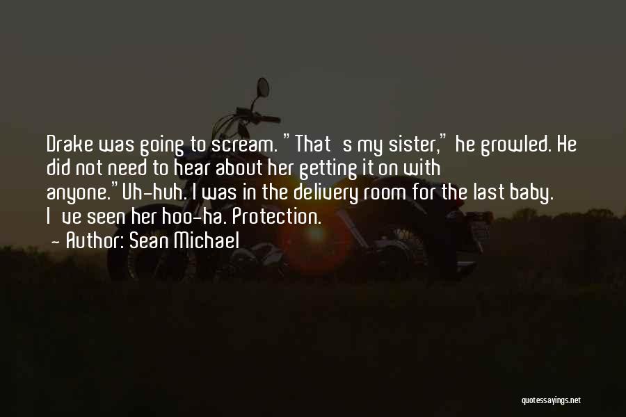 My Last Seen Quotes By Sean Michael