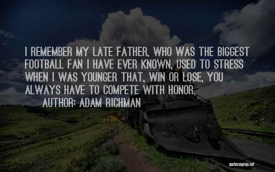 My Late Father Quotes By Adam Richman