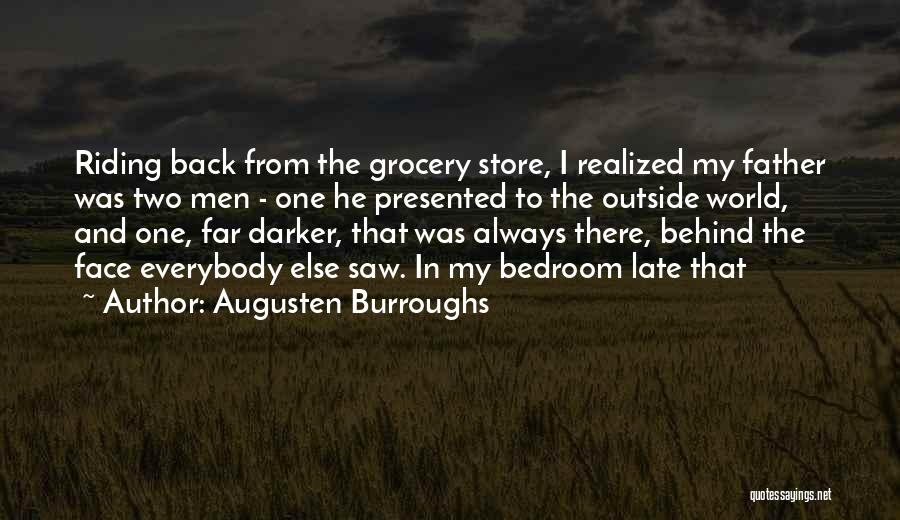 My Late Father Quotes By Augusten Burroughs