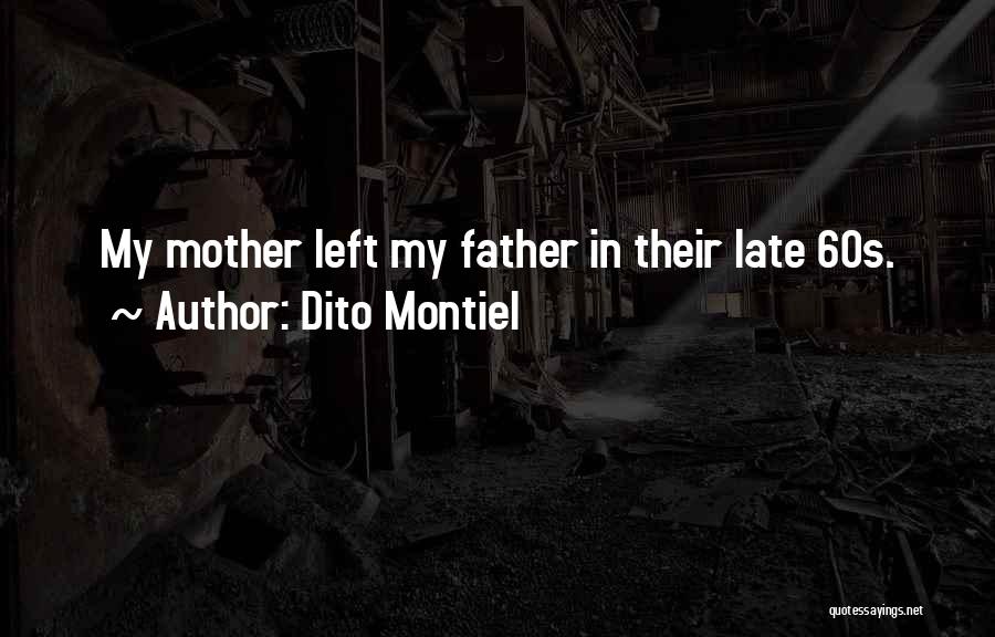 My Late Father Quotes By Dito Montiel
