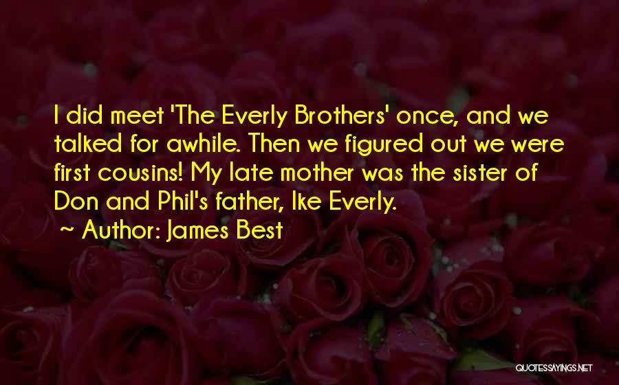 My Late Father Quotes By James Best
