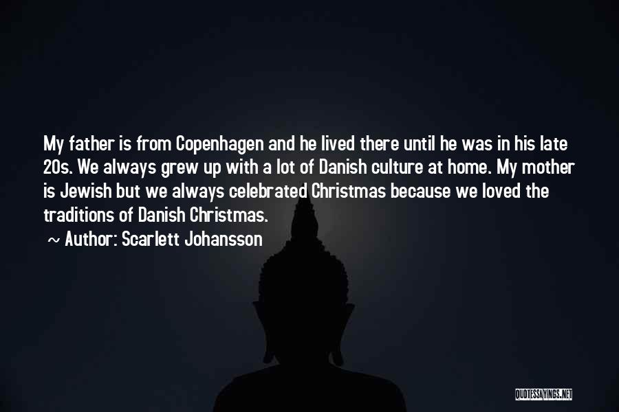 My Late Father Quotes By Scarlett Johansson