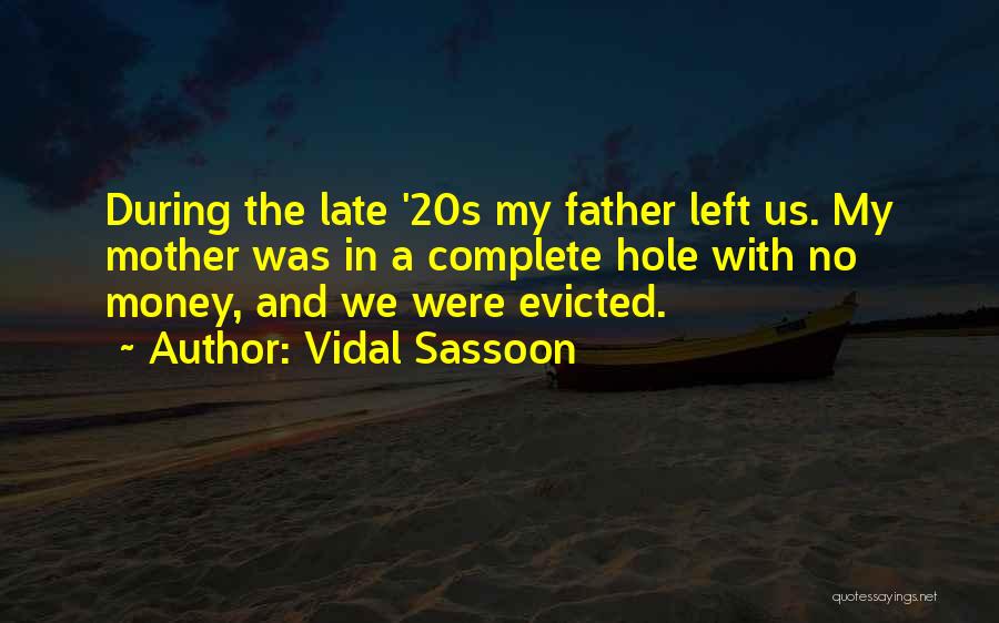 My Late Father Quotes By Vidal Sassoon