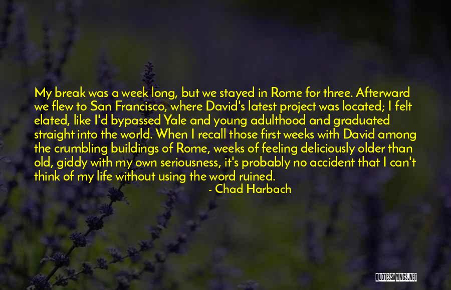My Latest Quotes By Chad Harbach My Latest Quotes By Chad Harbach
