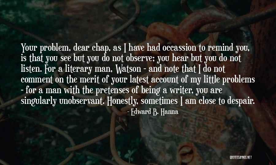 My Latest Quotes By Edward B. Hanna My Latest Quotes By Edward B. Hanna